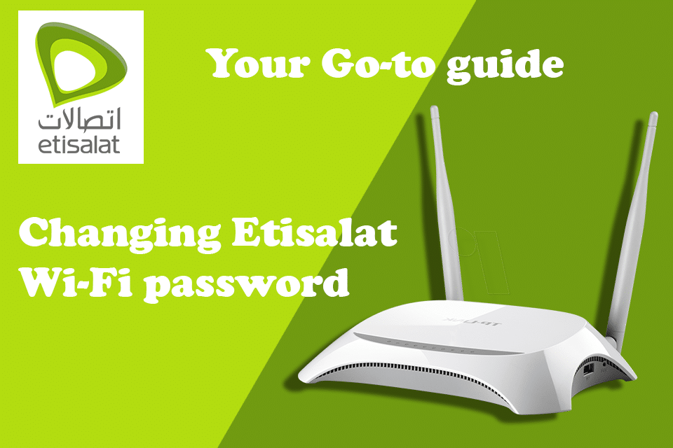 How to change Etisalat Wi-Fi password