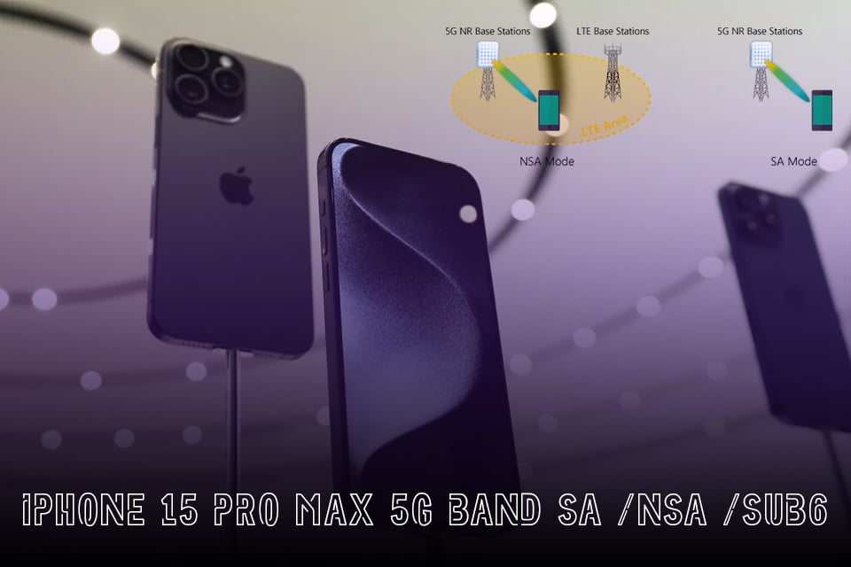 iPhone 15 pro max 5g band SA-NSA-sub6