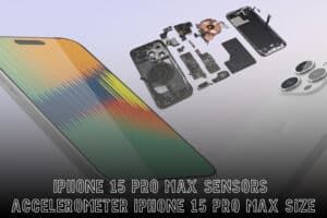 IPHONE 15 PRO MAX SENSORS ACCELEROMETER